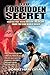 The Forbidden Secret: How To Survive What The Elite Have Planned For You