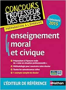 Enseignement Moral Et Civique Preparation A L Epreuve Concours Professeur Des Ecoles 2015 Concours Professeur Des Ecoles Preparation A L Epreuve French Edition Bourassin Pascal Nadai Anne De Weil Barais Annick 9782091637174 Amazon Com