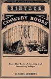 Ball Blue Book of Canning and Preserving Recipes Ball Blue Book of Canning and Preserving Recipes