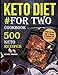 Keto Diet #For Two Cookbook: 500 Keto Recipes (keto cookbook) primary