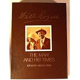 Will Rogers: The Man and His Times (An American Heritage Biography)