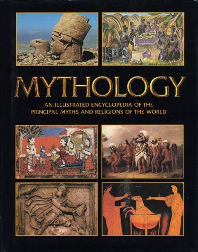 Mythology - An Illustrated Encyclopedia of the ... 0760756236 Book Cover