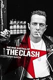 The Rise and Fall of The Clash