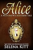 Alice (Modern Wicked Fairy Tales Book 1)