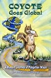 Coyote Goes Global: A Modern Journey of Forgotten Ways by Star Blanket, Dream Weaver