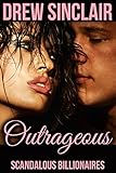 Outrageous (The Scandalous Billionaires Collection Book 2)