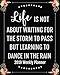 2019 Weekly Planner: Life is not about waiting for the storm to pass but learning to dance in the rain: 2019 Calendar Schedule Organizer and Journal ... Calendar 2019 Journal Series) (Volume 10) by Celine White K.