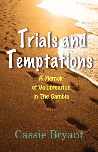 Trials and Temptations: A Memoir of Volunteering in the Gambia