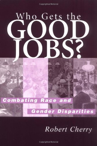 Who Gets the Good Jobs?: Combating Race and Gender Disparities