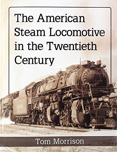 [F.r.e.e] The American Steam Locomotive in the Twentieth Century R.A.R