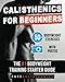 Calisthenics for Beginners: 50 Bodyweight Exercises | The #1 Bodyweight Training Starter Guide (The by Pure Calisthenics