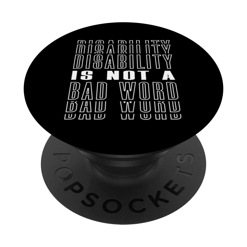 Disability Is Not a Bad Word Disabled Person Handicap PopSockets Swappable PopGrip