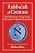 Kabbalah of Creation: The Mysticism of Isaac Luria, Founder of Modern Kabbalah