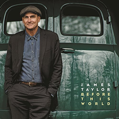 James Taylor - Before This World