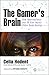 The Gamer's Brain: How Neuroscience and UX Can Impact Video Game Design by Celia Hodent