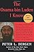 The Osama bin Laden I Know: An Oral History of al Qaeda's Leader