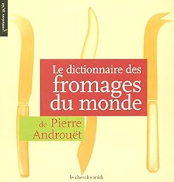 Le  dictionnaire des fromages du monde
