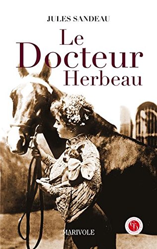 Le docteur Herbeau: un roman limousin