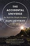 The Accidental Universe: The World You Thought You