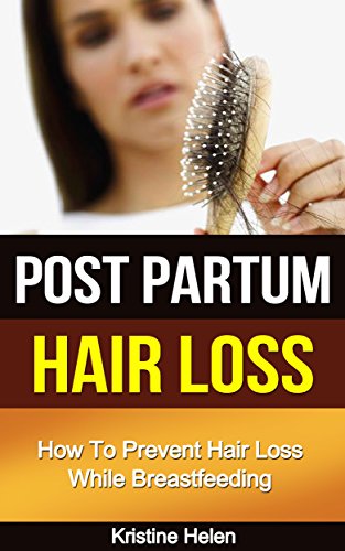 Postpartum Hair Loss How To Prevent Hair Loss While Breastfeeding