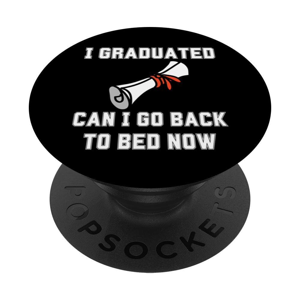 I Graduated Can I Go Back To Bed Now Funny Class Graduation PopSockets Swappable PopGrip
