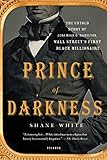 Prince of Darkness: The Untold Story of Jeremiah G. Hamilton, Wall Street's First Black Millionaire by Shane White