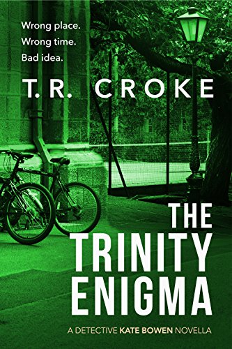 The Trinity Enigma: Kate Bowen Series Prequel Novella (Detective Kate Bowen Mystery Thriller Series Book 1)