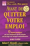 avant de quitter votre emploi - 10 leçons pratiques que tout entrepreuneur devrait connaitre (French Edition) by