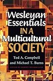 Wesleyan Essentials in a Multicultural Society by Ted  A. Campbell, Michael  T. Burns