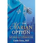 The Marian Option: God's Solution to a Civilization in Crisis
