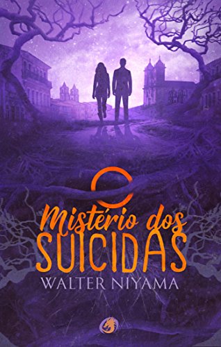 O MistÃ©rio dos Suicidas por [Niyama, Walter]