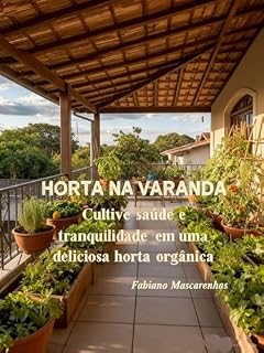 Livro HORTA NA VARANDA: O Guia Completo para a Produção de Hortaliças em Espaços Reduzidos.