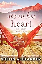 It's In His Heart (A Red River Valley Novel Book 1)
