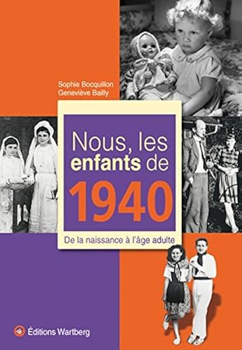 Download Nous, les enfants de 1940 : De la naissance à l'âge adulte PDF
