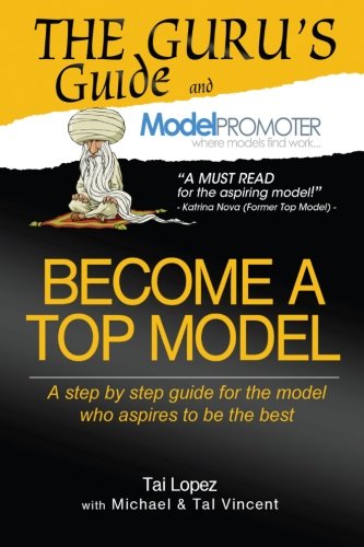 The Guru's Guide & Model Promoter: Become A Top Model