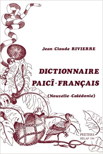 Dictionnaire Paici Francais Nouvelle Caledonie Lexique Francais Paici Lcp4 Societe D Etudes Linguistiques Et Anthropologiques De France Rivierre J C 9782852971530 Amazon Com Books
