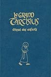 Le Grand Tarcisius (bleu) : Missel à l'usage des 7-14 ans pour la forme extraordinaire de la liturg by