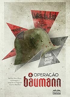 Livro A operação Baumann: Berlim, Rio e Paris, espionagem e suspense na Segunda Guerra Mundial.