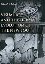 Visual Art and the Urban Evolution of the New South