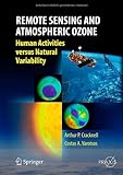 Remote Sensing and Atmospheric Ozone : Human Activities Versus Natural Variability, Cracknell, Arthur Philip and Varotsos, Costas, 3642103332