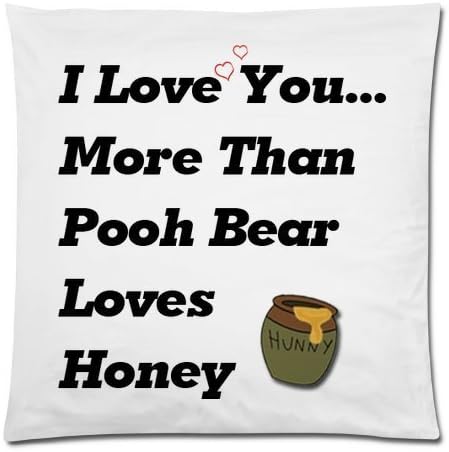 Huirong Pillowcase Design style I Love You More Than Pooh Bear Loves Honey Pillow Protector, Best Pillow Cover - standard size 16 X 16 inch(40 X 40 cm) two sides printing
