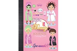 Spa & Beauty Journal Coloring Book: Cute Little Girls Spa Day Party Favors Coloring Pages & Guided Journal For Kids To Write 