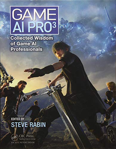 Game AI Pro 3: Collected Wisdom of Game AI Professionals by