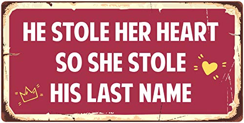 903HS He Stole Her Heart So She Stole Last His Name 5"x10" Aluminum Hanging Novelty Sign