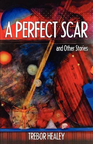 A Perfect Scar And Other Stories A Perfect Scar And Other Stories