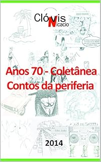 Livro Anos 70 - Coletânea: Contos da Periferia