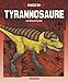 Tyrannosaure : Le lézard tyran by 