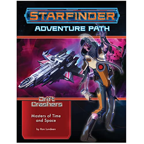 Starfinder Adventure Path: Masters of Time and Space (Drift Crashers 3 of 3) (S…