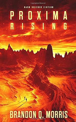 Proxima Rising: Hard Science Fiction (Proxima Trilogy Book 1)
