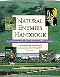 Natural Enemies Handbook: The Illustrated Guide to Biological Pest Control (Publication (University of California (System). Division of Agriculture and Natural Resources), 3386.) by 